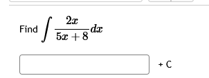 Find 2 x 5 x + 8 d x + C