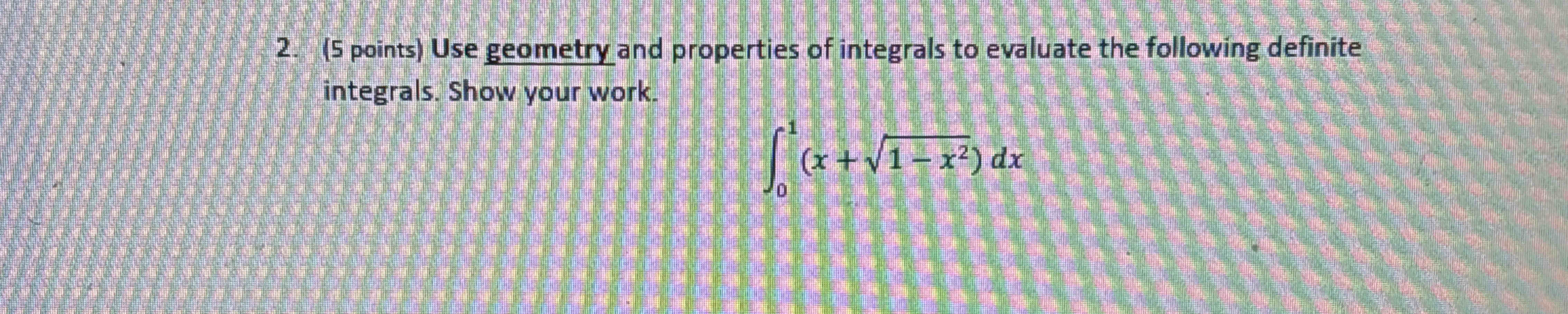 ( 5 points ) Use geometry and properties o f