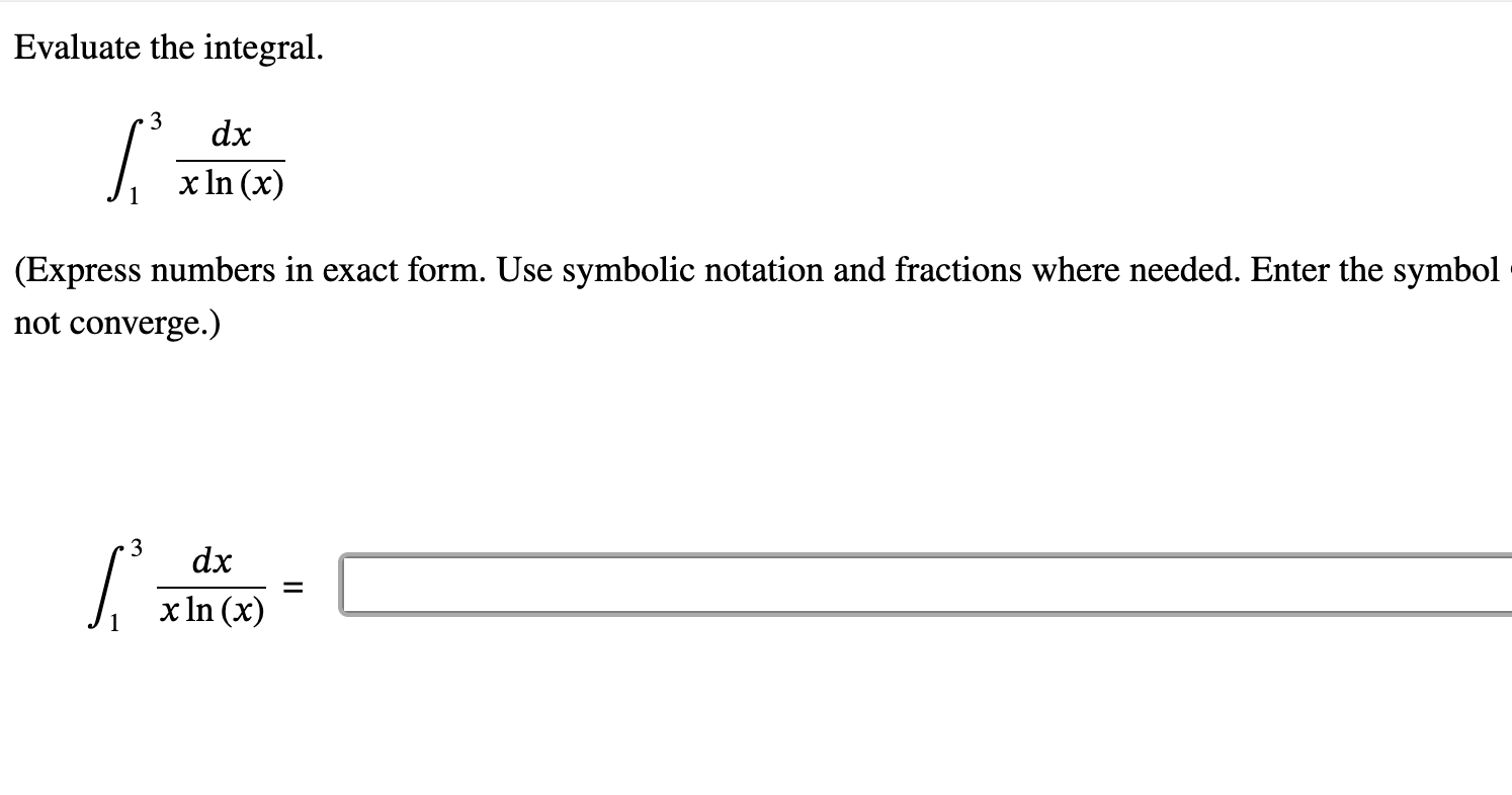 Evaluate the integral. 1 3 d x x l n ( x ) ( E x