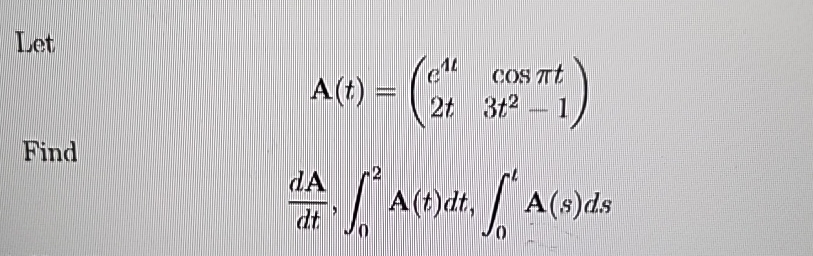 Let A ( t ) = ( [ e 4 t , c o s t ] , [ 2 t , 3 t