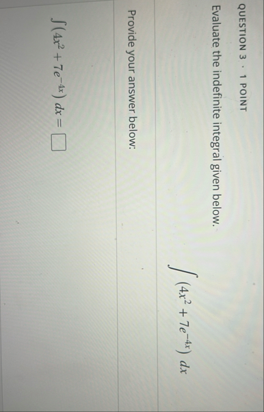 QUESTION 3 * 1 POINT Evaluate the indefinite