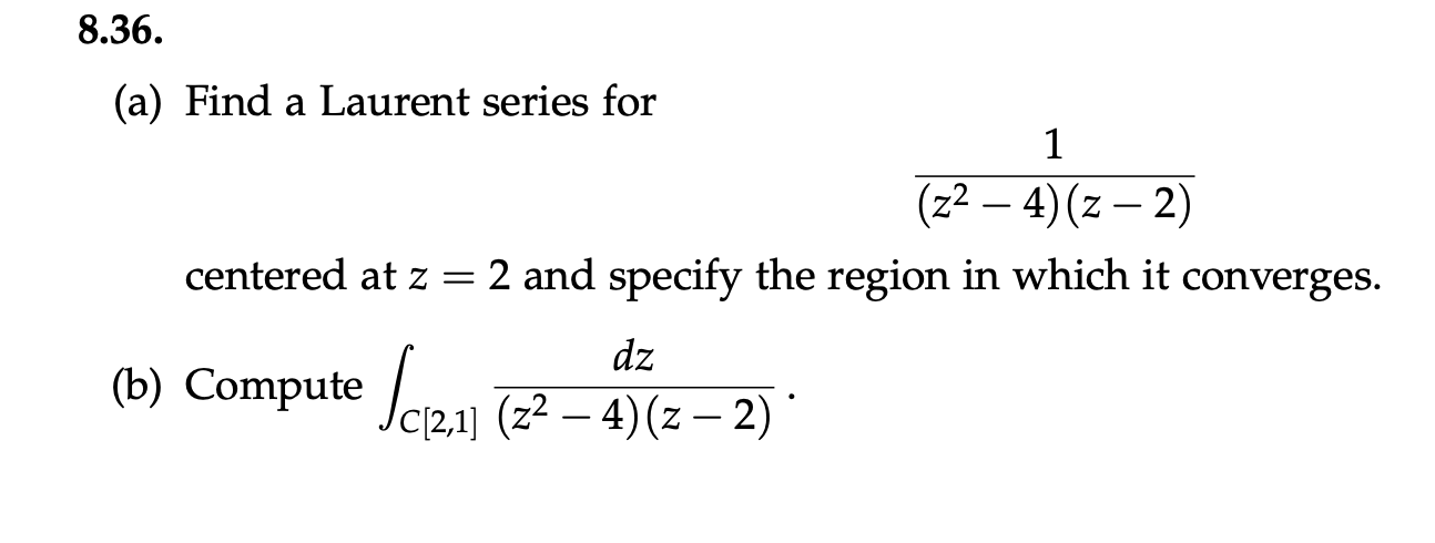 8 . 3 6 . ( a ) Find a Laurent series for 1 ( z 2