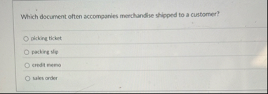 Which document often accompanies merchandise