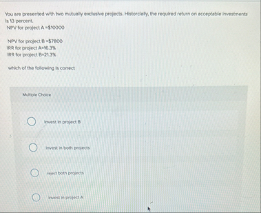 You are presented with two mutually exclusive