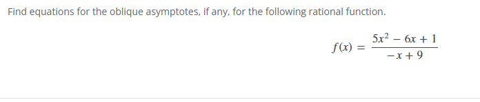 Find equations for the oblique asymptotes, i f