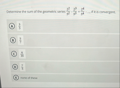Determine the sum of the geometric series 2 2 5 2