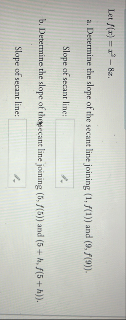 Let f ( x ) = x 2 - 8 x . a . Determine the slope