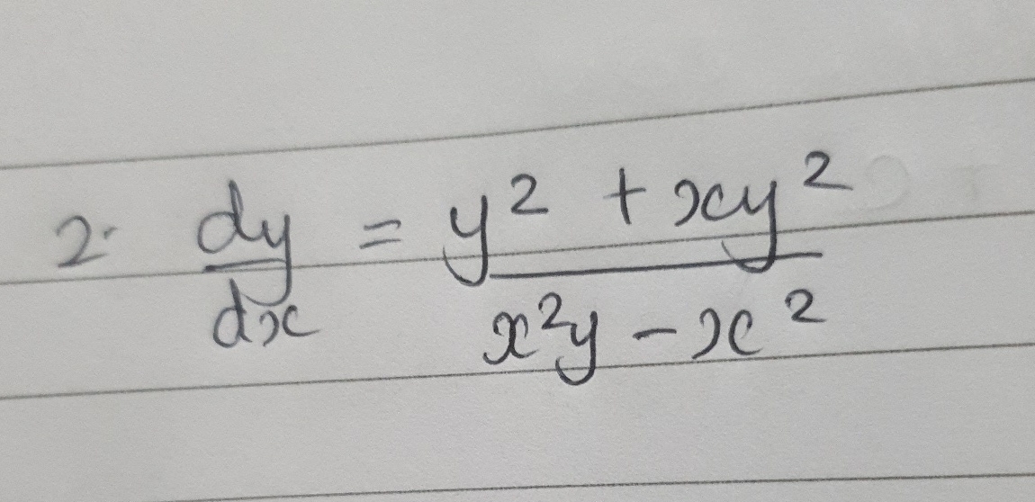 d y d x = y 2 + x y 2 x 2 y - x 2
