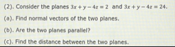 ( 2 ) . Consider the planes 3 x y - 4 z = 2 and 3