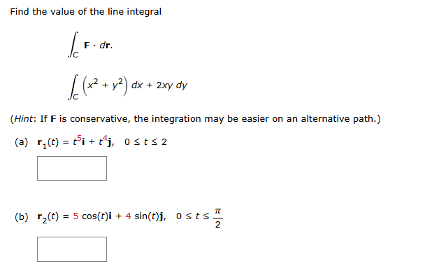 Find the value o f the line integral C F * d r C