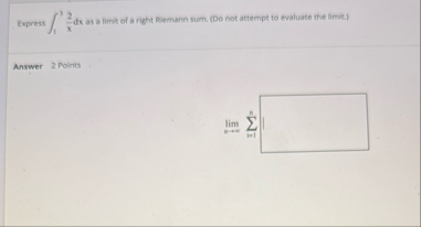 Express 1 3 2 x d x as a limit of a right Remann