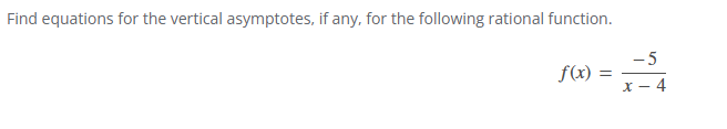 Find equations for the vertical asymptotes, i f