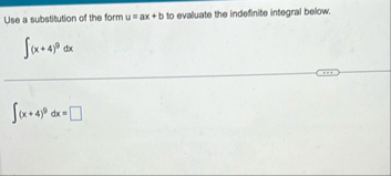 Use a substitution of the form u = a x b to