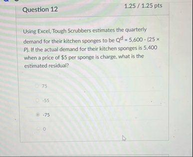 Question 1 2 1 . 2 5 / 1 . 2 5 pts Using Excel,