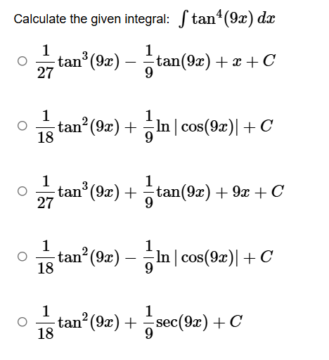 Calculate the given integral: t a n 4 ( 9 x ) d x