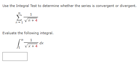 Use the Integral Test t o determine whether the