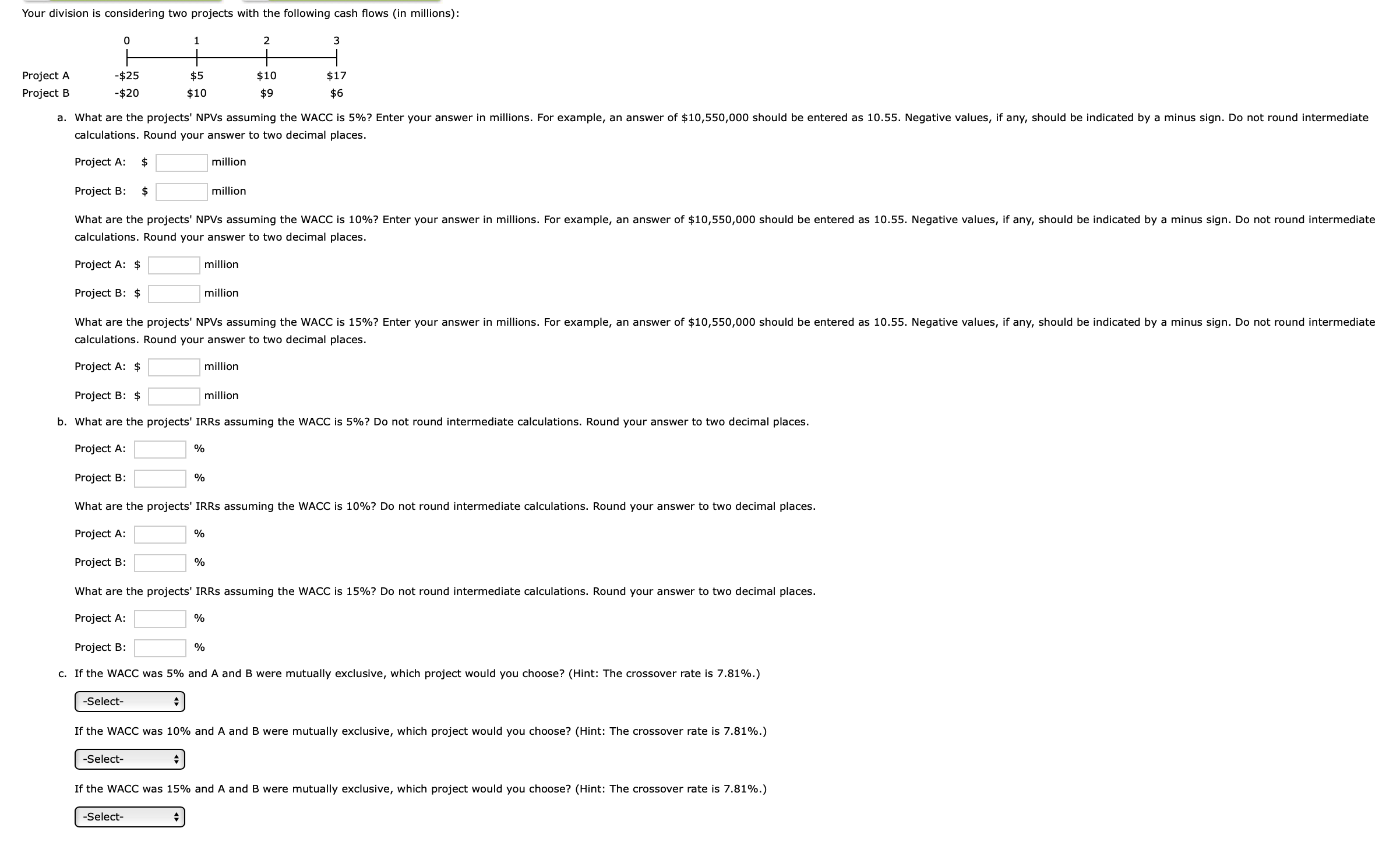 Year 0 1 2 3 Project A - 2 5 5 1 0 1 7 Project B