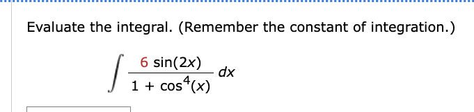 Evaluate the integral. ( R e m e m b e r the