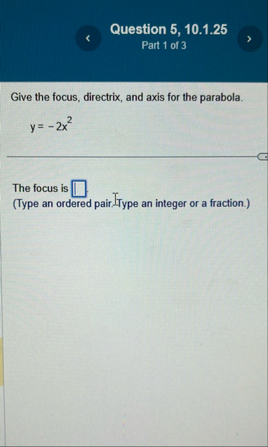 Question 5 , 1 0 . 1 . 2 5 Part 1 of 3 Give the