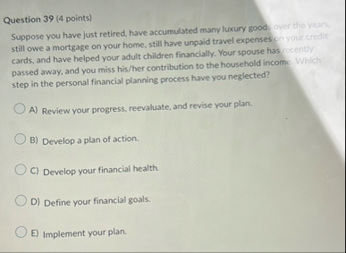 Question 3 9 ( 4 points ) Suppose you have just