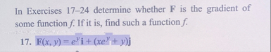 In Exercises 1 7 - 2 4 determine whether F is the