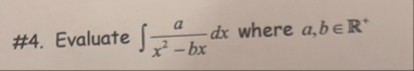 # 4 . Evaluate a x 2 - b x d x where a , b i n R