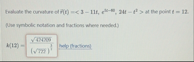 Evaluate the curvature of at the point t = 1 2 .