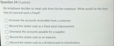 Question 2 4 ( 3 points ) An employee decides to