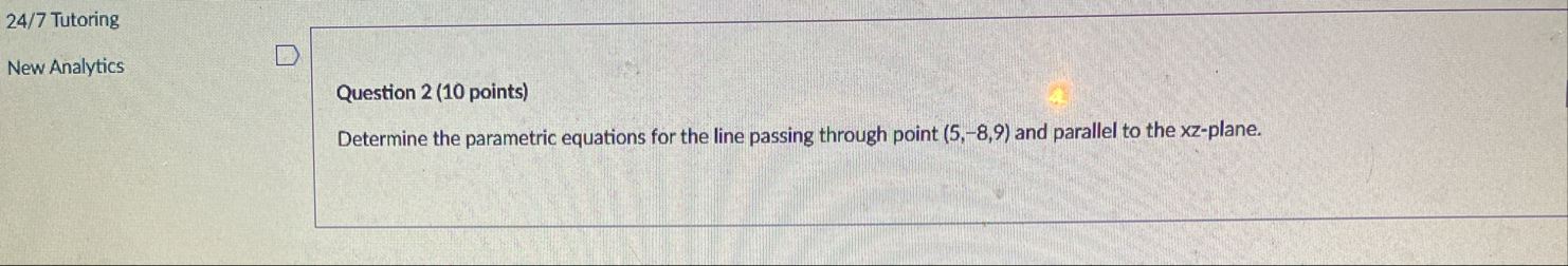 2 4 / 7 Tutoring New Analytics Question 2 ( 1 0