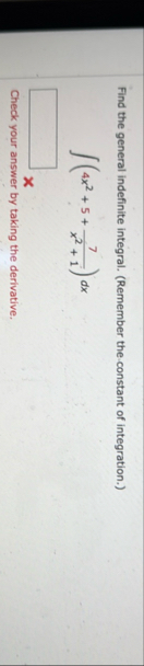 Find the general indefinite integral. ( Remember
