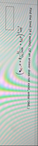 Find the limit ( if it exists ) . ( If an answer