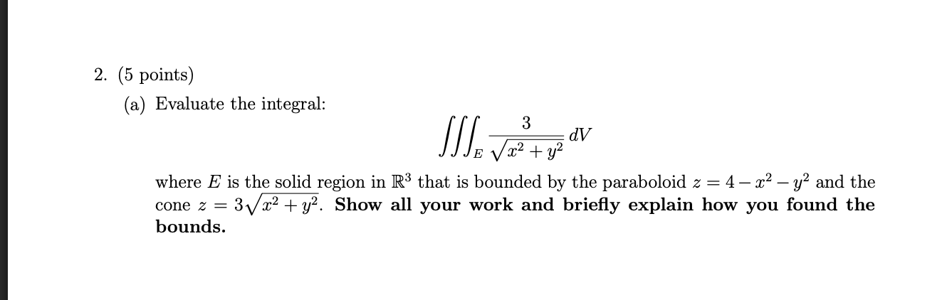 ( 5 points ) ( a ) Evaluate the integral: E 3 x 2