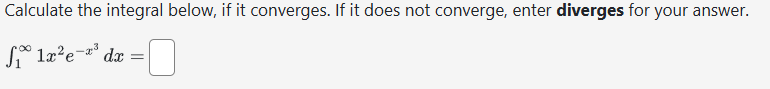 Calculate the integral below, i f i t converges.