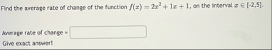 Find the average rate of change of the function f