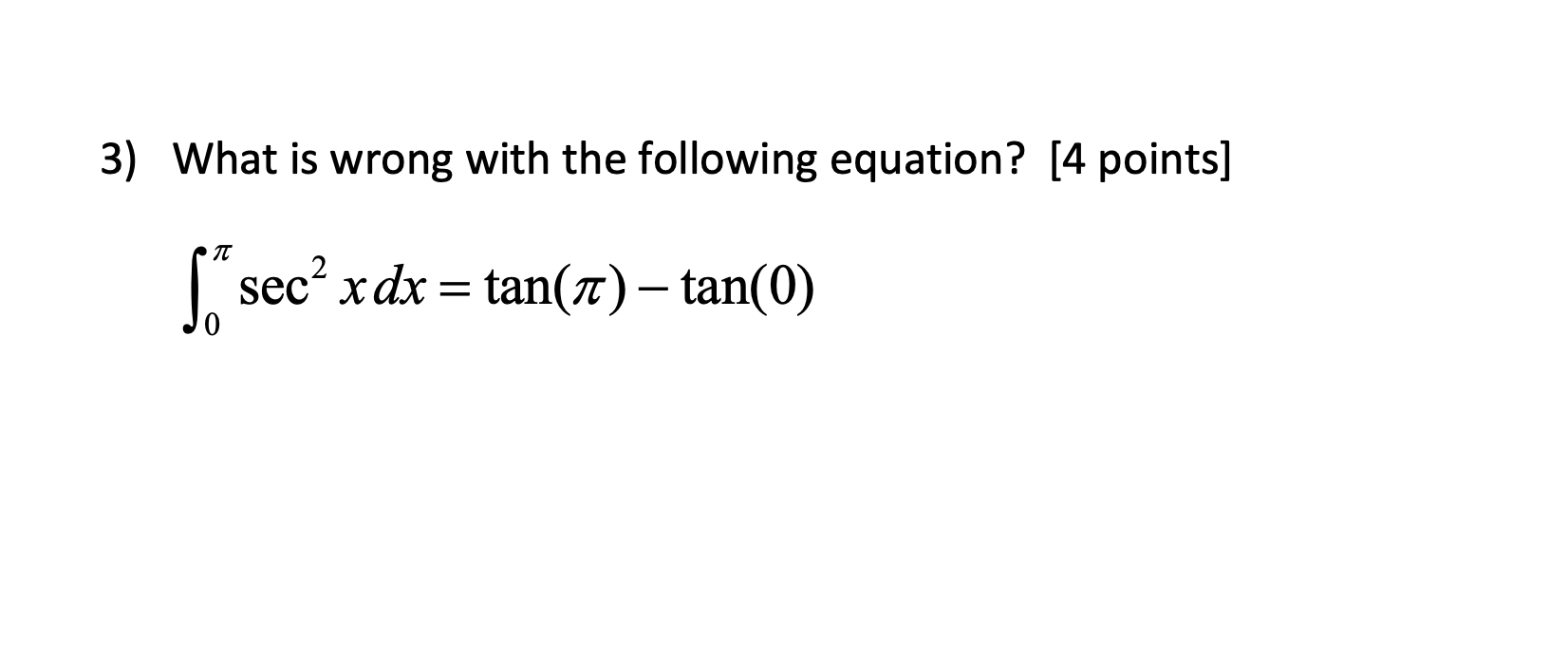1 \ int _ 0 ^ ( \ pi ) sec ^ ( 2 ) xdx = tan ( \