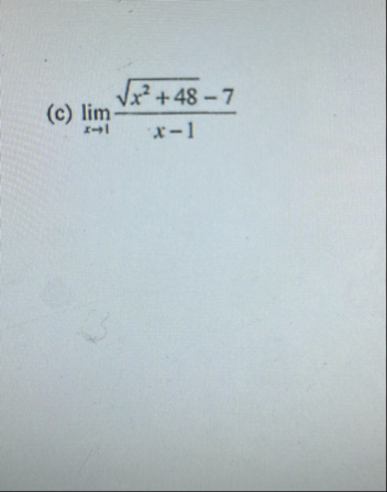 ( c ) lim x 1 x 2 4 8 2 - 7 x - 1