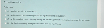 An input tax credit is Select one: A . another