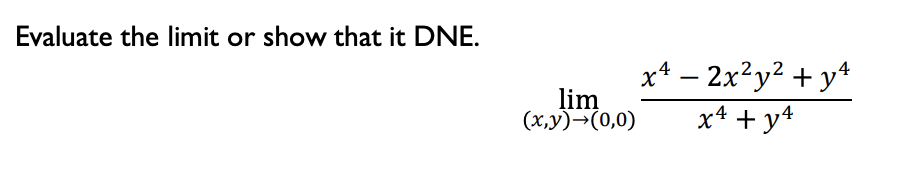 Evaluate the l i m i t o r show that i t DNE. lim
