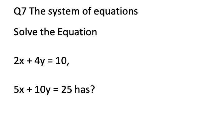 Q 7 The system o f equations Solve the Equation 2