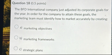 Question 1 8 ( 0 . 5 points ) The BFD