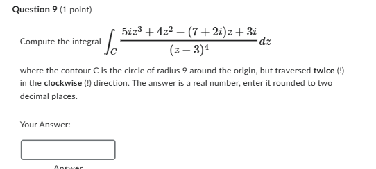 Question 9 ( 1 point ) Compute the integral C 5 i