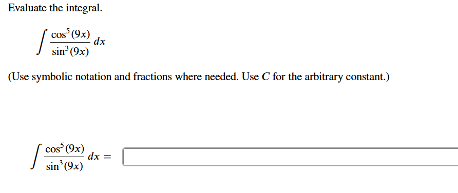 Evaluate the integral. c o s 5 ( 9 x ) s i n 3 (