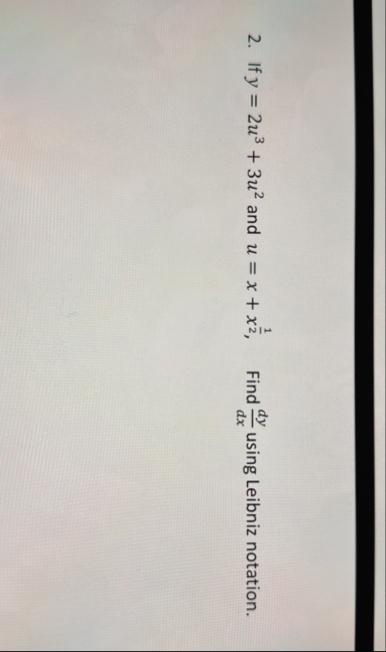 If y = 2 u 3 3 u 2 and u = x x 1 2 , Find d y d x