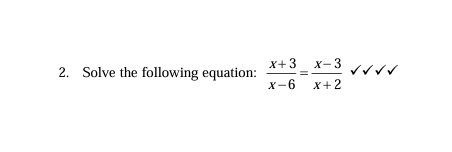 Solve the following equation: x + 3 x - 6 = x - 3