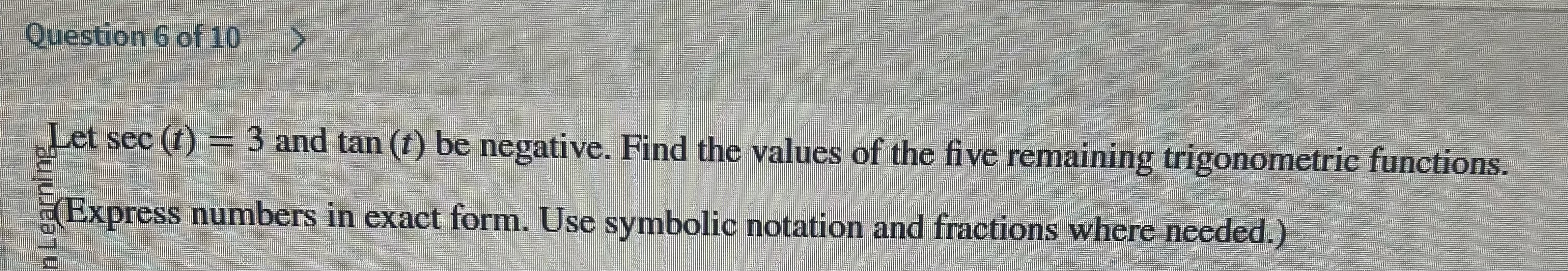 Question 6 o f 1 0 Let s e c ( t ) = 3 and t a n