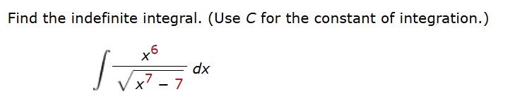 C for the constant o f integration. x 6 x 7 - 7 2