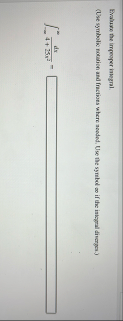 Evaluate the improper integral. ( Use symbolic