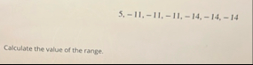 5 , - 1 1 , - 1 1 , - 1 1 , - 1 4 , - 1 4 , - 1 4