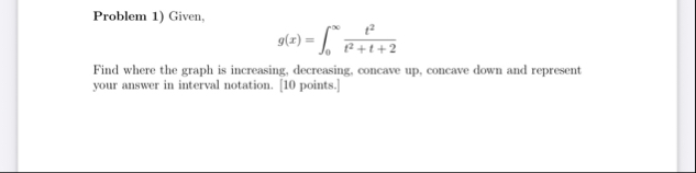 Problem 1 ) Given, g ( x ) = 0 t 2 t 2 t 2 Find