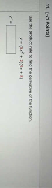 [ - / 1 Points ] Use the product rule to find the
